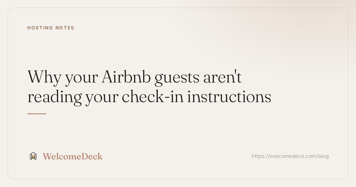 Why your Airbnb guests aren't reading your check-in instructions (and what works instead)